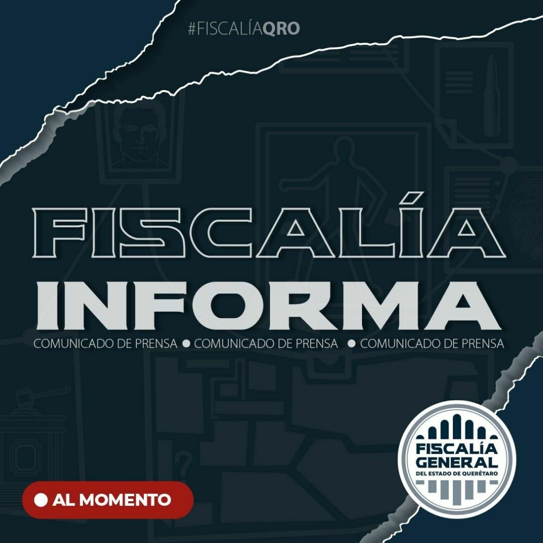 FISCALÍA DE QUERÉTARO INFORMA: AVANCES EN LA INVESTIGACIÓN DEL CASO “CANTARITOS”